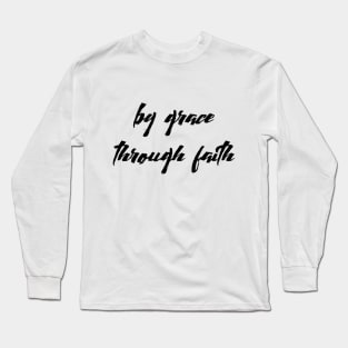 By grace through faith Long Sleeve T-Shirt